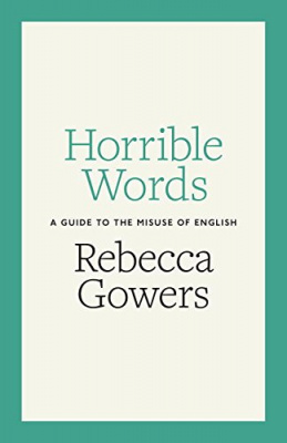 Фото - Horrible Words : A Guide to the Misuse of English