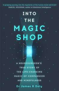Фото - Into the Magic Shop: A Neurosurgeon's True Story of the Life-changing Magic of Compassion and Mindfu
