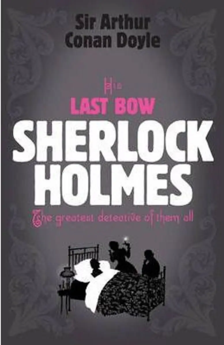 Sherlock Holmes: His Last Bow