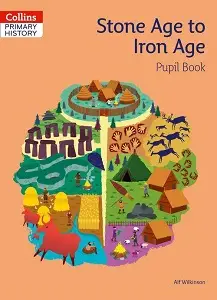 Collins Primary History: Stone Age to Iron Age Pupil...