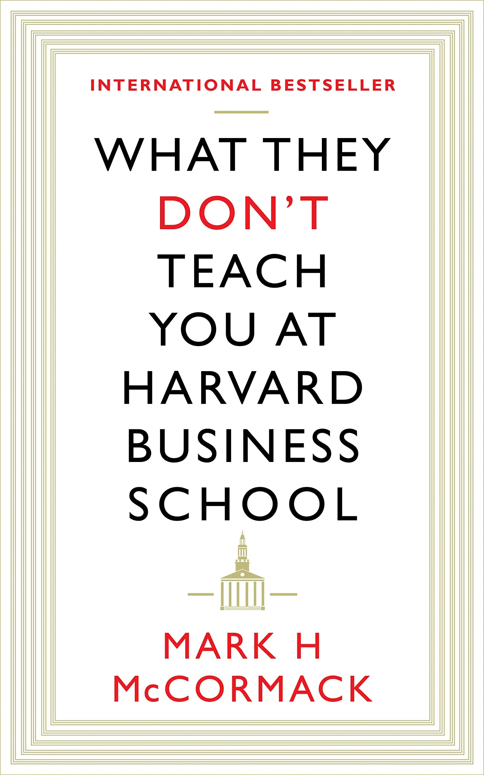 What They Don't Teach You at Harvard Business School