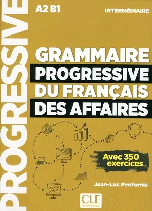 Grammaire Progressive du Francais des Affaires Nouvelle...