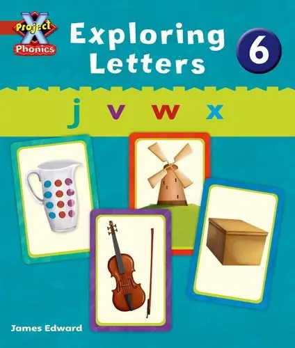 Project X Phonics 6 Exploring Letters