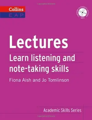 Lectures. Learn Academic Listening and Note-Taking...