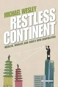 Restless Continent: Wealth, Rivalry and Asia's New...