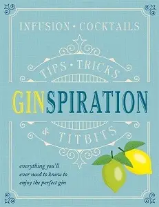 Ginspiration: Tips, Tricks and Titbits