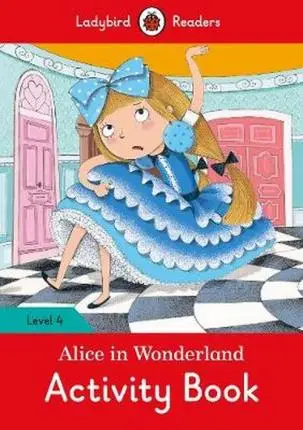 Ladybird Readers 4 Alice in Wonderland Activity Book