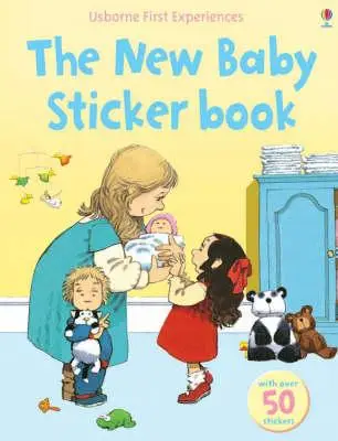 First Experiences: The New Baby Sticker Book