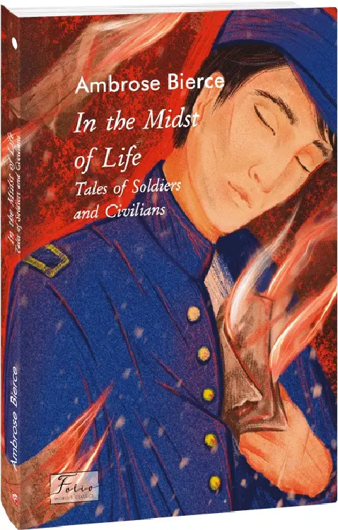 In the Midst of Life.Tales of Soldiers and Civilians...