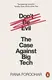 Don't Be Evil: The Case Against Big Tech - 1