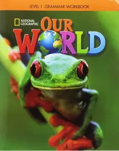 Our World 1 Grammar Workbook