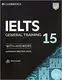 Cambridge Practice Tests IELTS 15 General with Answers, Downloadable Audio and Resource Bank - 1