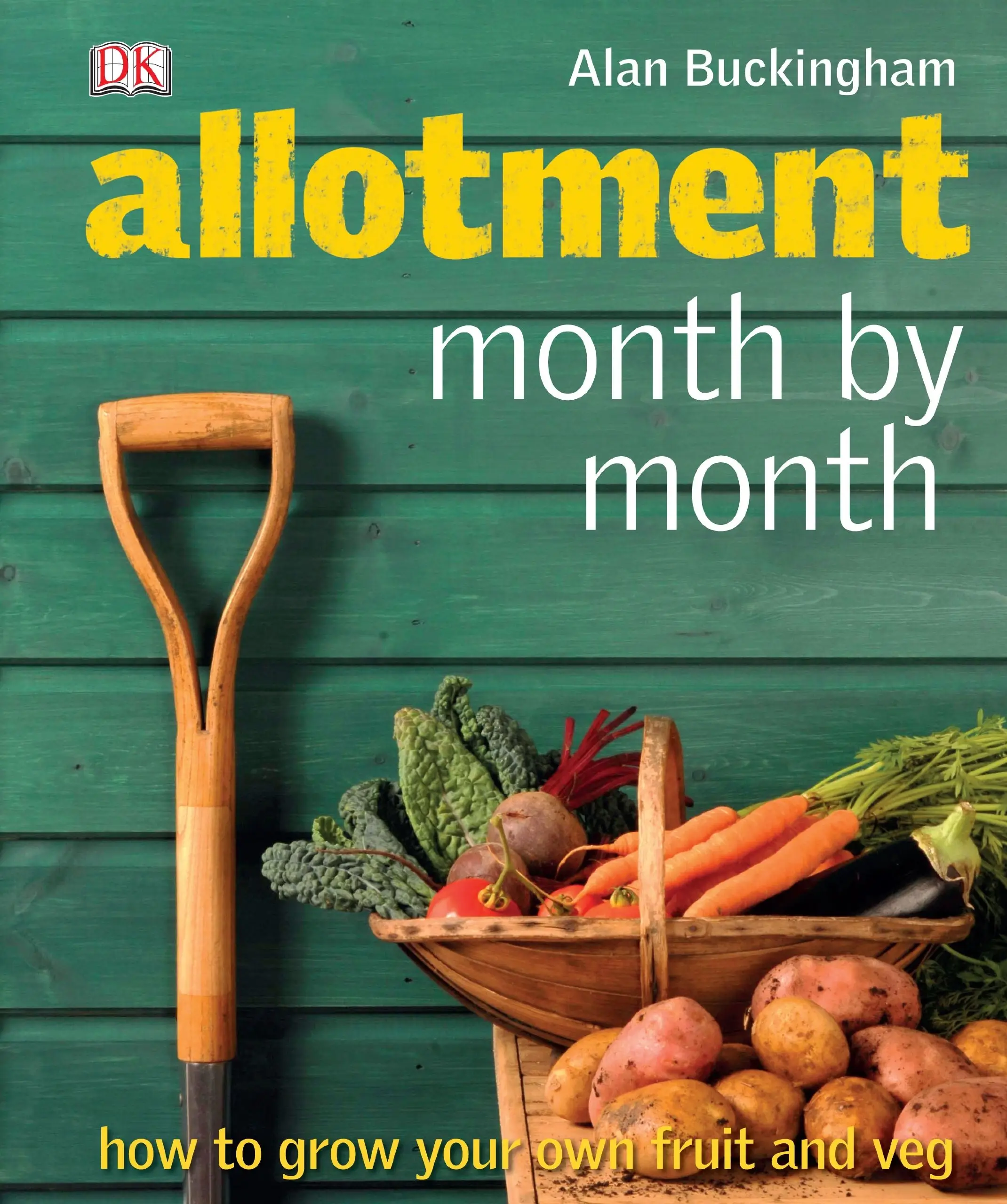 Allotment Month by Month: How to Grow Your Own Fruit...