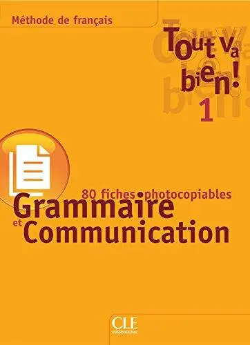 Tout va bien ! 1 Fichier de Grammaire et de Communication