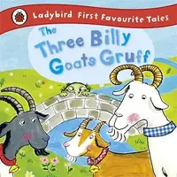 First Favourite Tales: The Three Billy Goats Gruff. 2-4 years - 1