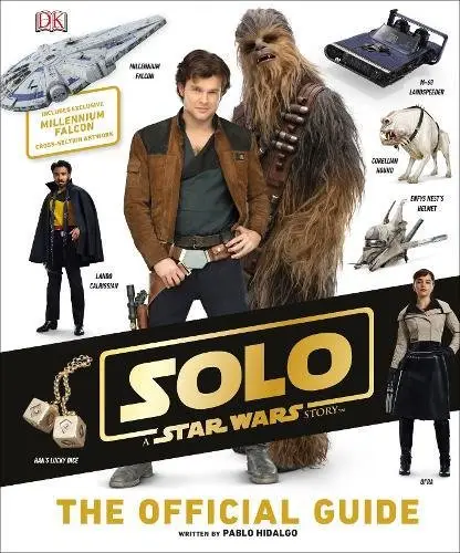 Solo: A Star Wars Story. The Official Guide