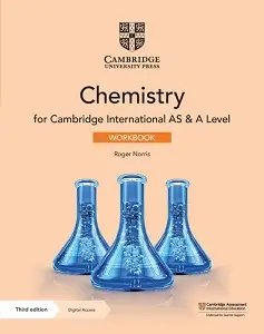 Cambridge International AS & A Level Chemistry Workbook...