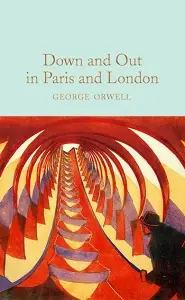 Macmillan Collector's Library: Down and Out in Paris...