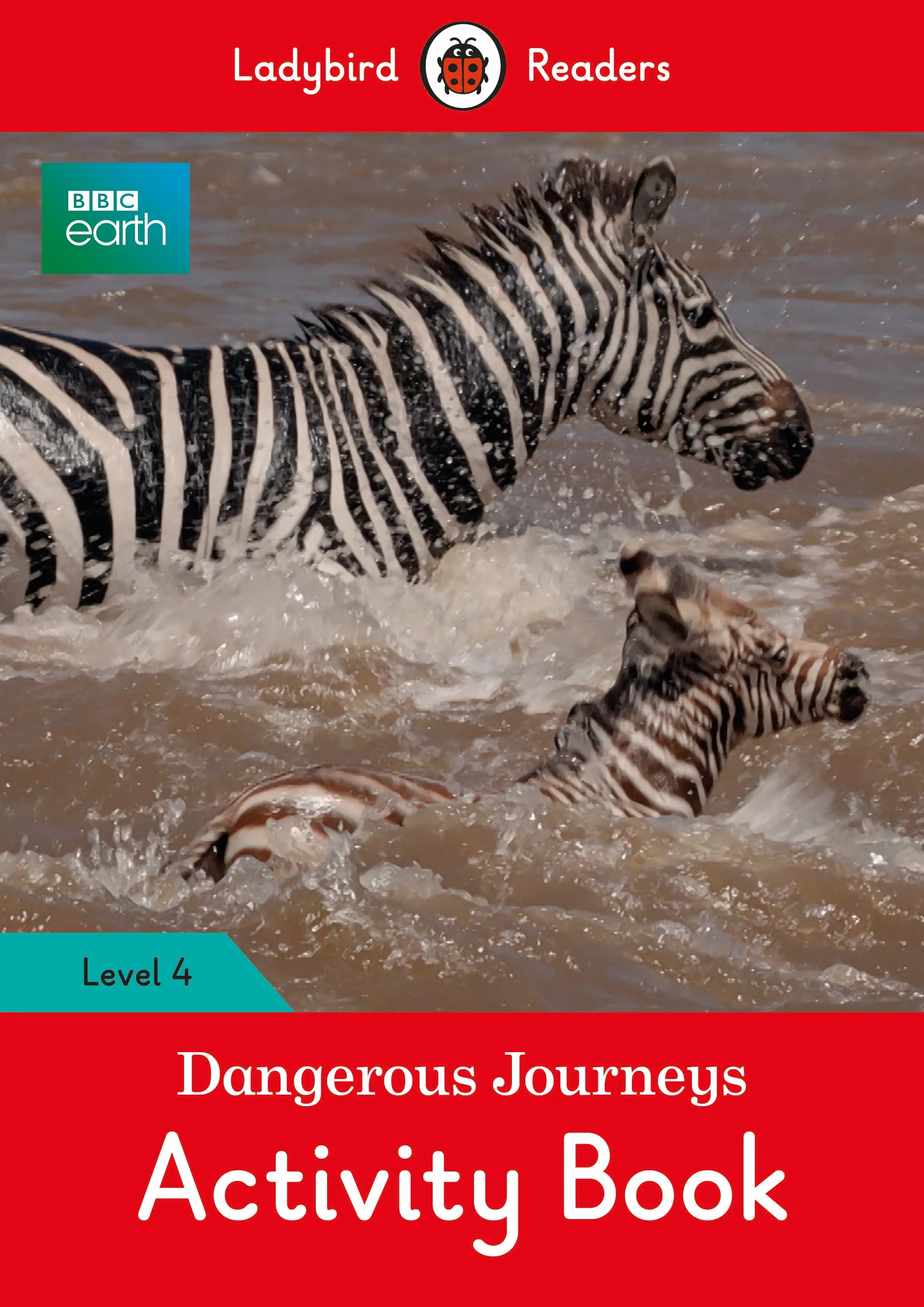 Ladybird Readers 4 BBC Earth: Dangerous Journeys Activity...