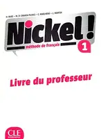 Nickel! Niveau 1 Livre du Professeur - 1