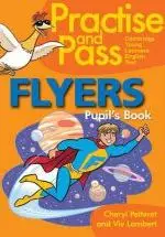 Practise and Pass Flyers Pupil's Book