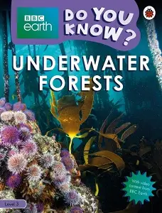BBC Earth Do You Know? Level 3 - Underwater Forests