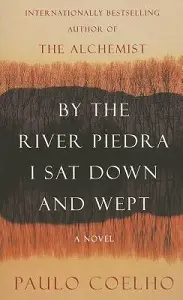 Coelho By the River Piedra I Sat Down and Wept