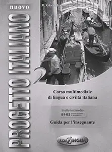 Progetto Italiano Nuovo 2 (B1-B2) Guida per L'insegnante