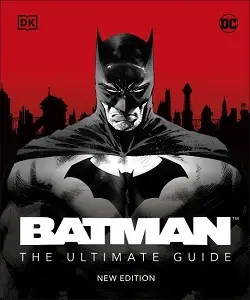 Batman The Ultimate Guide