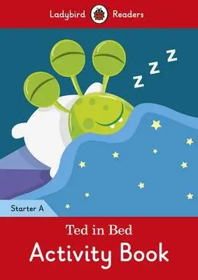 Ladybird Readers Starter A Ted in Bed Activity Book