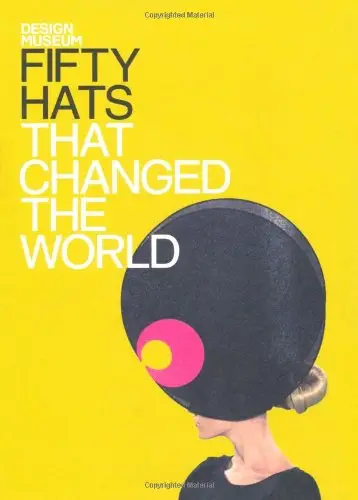 Fifty Hats That Changed the World [Hardcover]