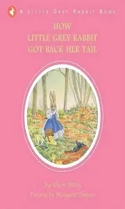 Little Grey Rabbit: How Little Grey Rabbit Got Her...