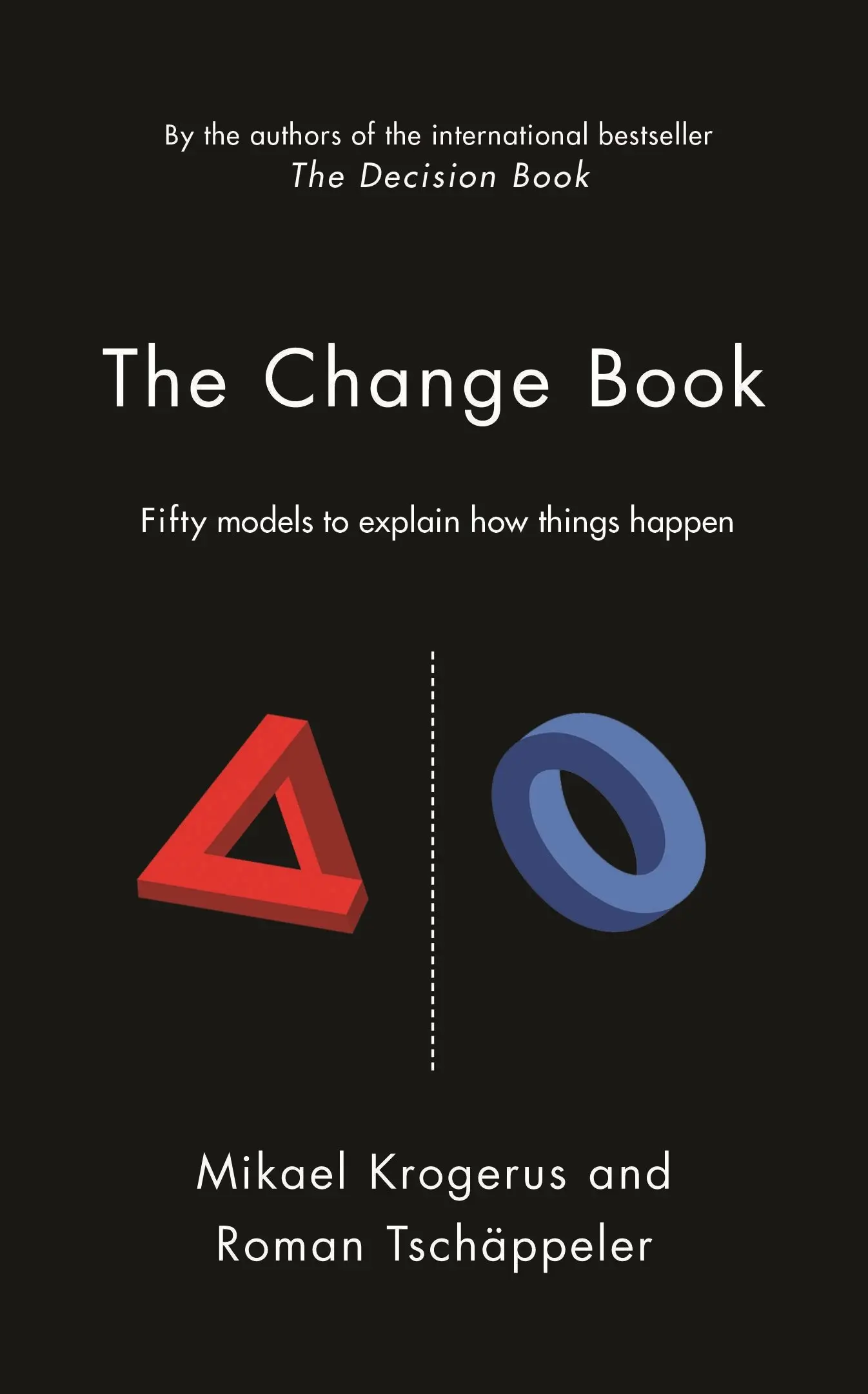 Change Book,The: Fifty Models to Explain How Things...