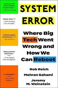 System Error: Where Big Tech Went Wrong and How We...