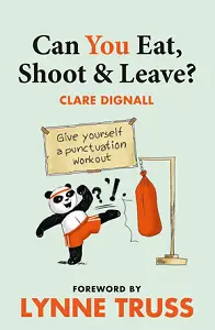 Can You Eat, Shoot and Leave? Give yourself a punctuation...