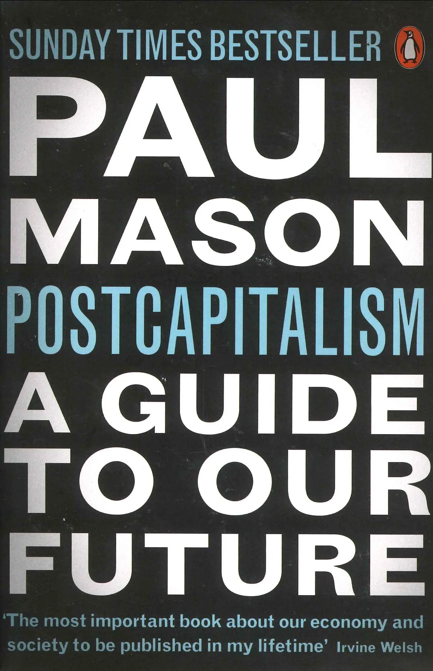 Postcapitalism: A Guide to Our Future