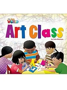 Our World Big Book 2: Art Class