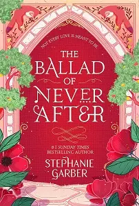 Once Upon a Broken Heart Book2: The Ballad of Never...