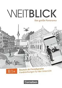 Weitblick B1+ Handreichungen für den Unterricht
