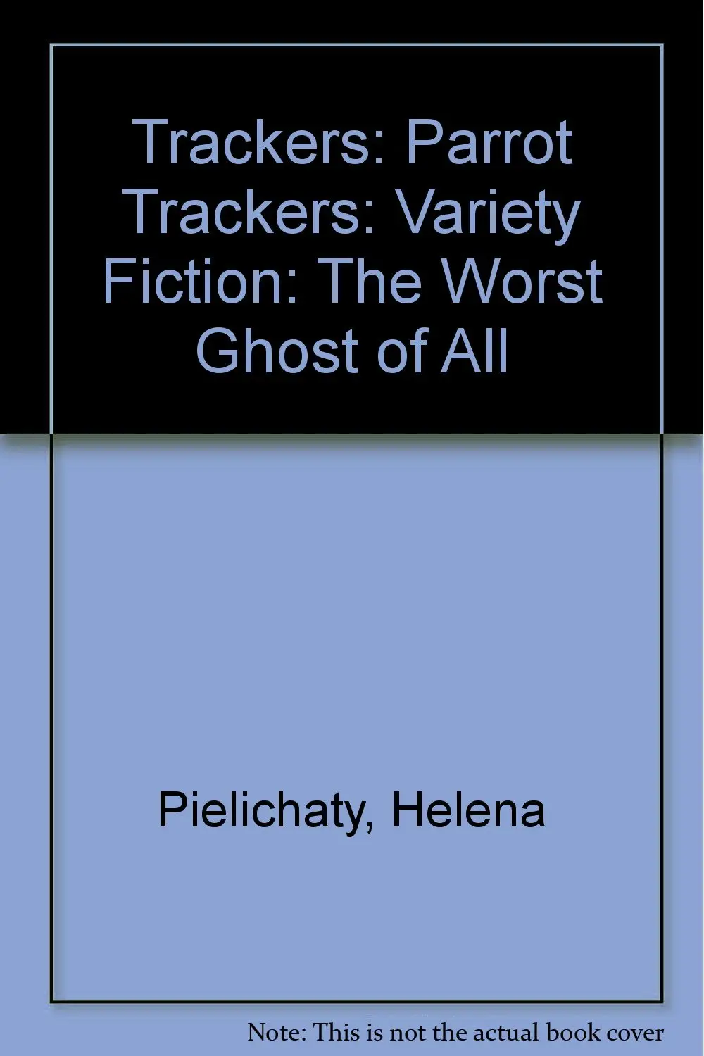 Trackers: Parrot Trackers: Variety Fiction: The Worst...