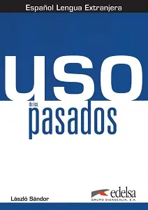 Uso de los pasados A1-C1 Libro del alumno