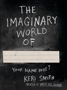 Keri Smith: The Imaginary World of
