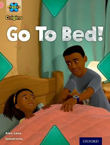 Project X Origins 1+ Go to Bed!