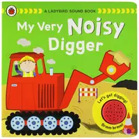 My Very Noisy Digger: A Ladybird Sound Book - 1