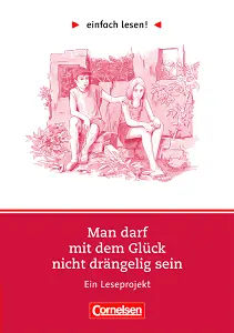 einfach lesen 1 Man darf mit dem Glück nicht drängelig...