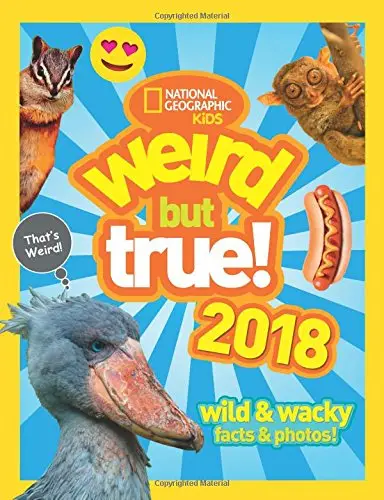 Weird But True! 2018: Wild & Wacky Facts & Photos