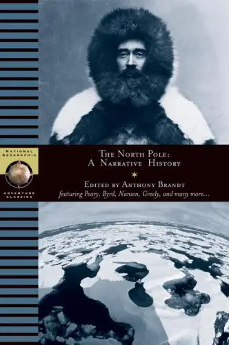 The North Pole: A Narrative History