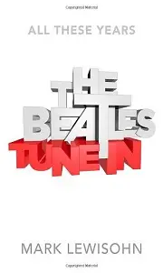 Beatles - All These Years. Volume One: Tune In
