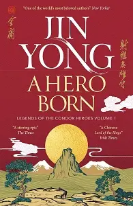 Legends of the Condor Heroes Book1: A Hero Born