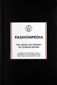 Fashionpedia: The Visual Dictionary of Fashion Design